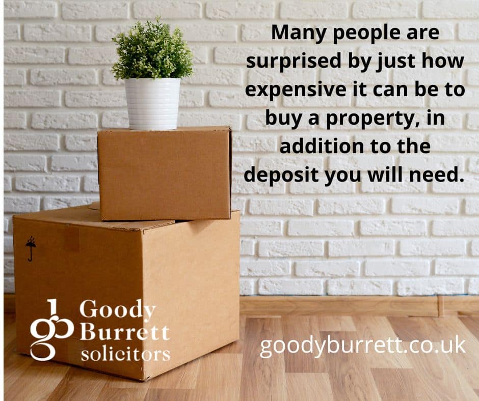 Many people are surprised by just how expensive it can be to buy a property, in addition to the deposit you will need.