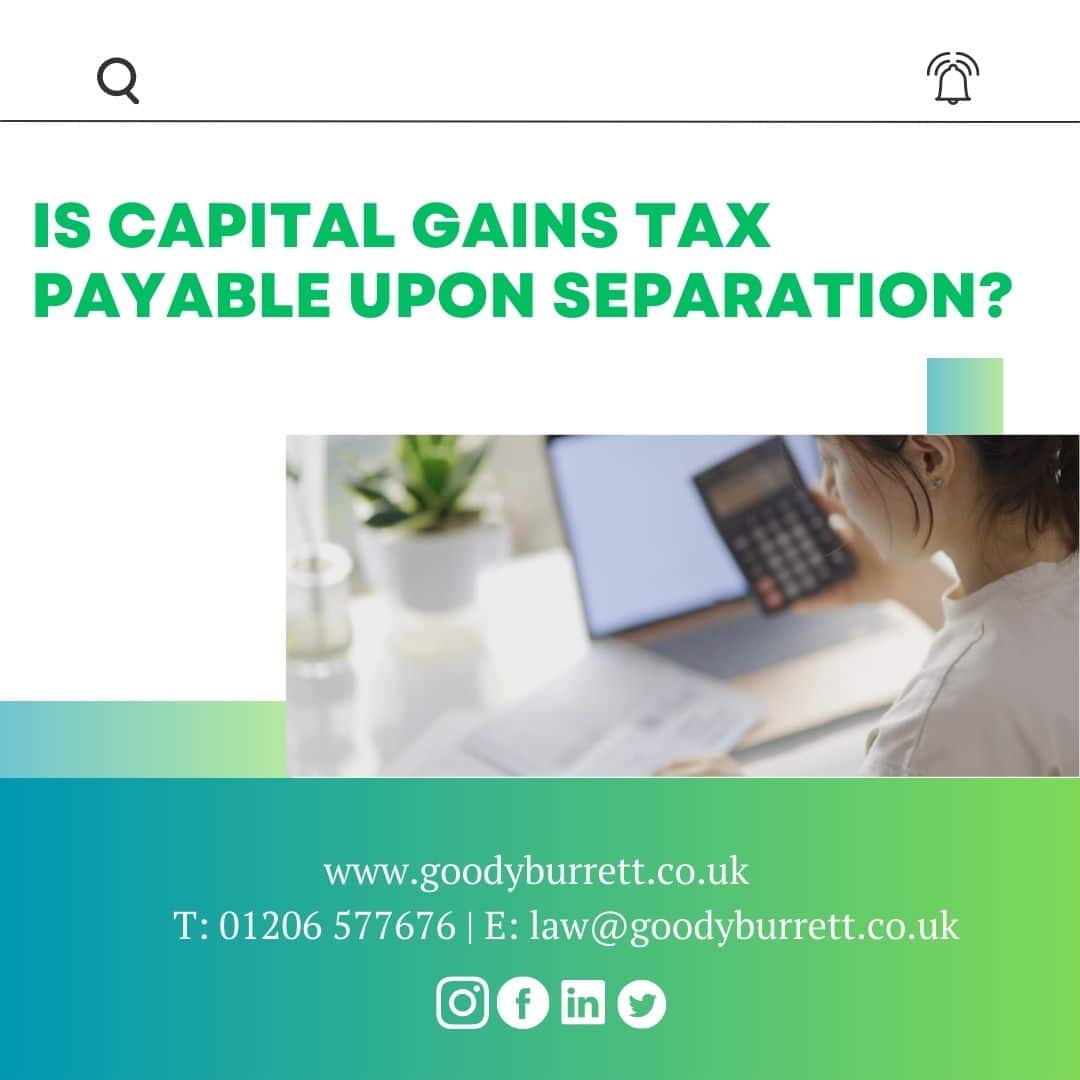 Is Capital gains Tax payable upon separation?